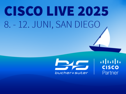 Bucher + Suter setzt die Segel für Cisco Live in San Diego 2025 – begleiten Sie uns auf dieser Reise!