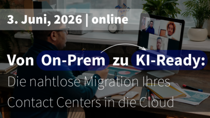 Von On‑Prem zu KI‑Ready: Die nahtlose Migration Ihres Contact Centers